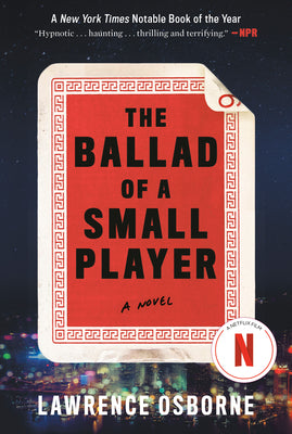 Cover Image for The Ballad of a Small Player -- Lawrence Osborne, Paperback
