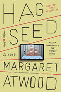 Cover Image for Hag-Seed: William Shakespeare's the Tempest Retold: A Novel -- Margaret Atwood, Paperback