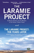 Cover Image for The Laramie Project and the Laramie Project: Ten Years Later -- Moises Kaufman, Paperback