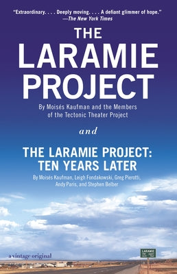 Cover Image for The Laramie Project and the Laramie Project: Ten Years Later -- Moises Kaufman, Paperback