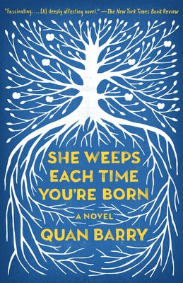 Cover Image for She Weeps Each Time You're Born -- Quan Barry, Paperback