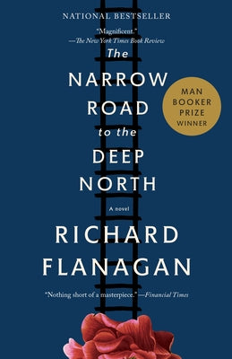 Cover Image for The Narrow Road to the Deep North -- Richard Flanagan, Paperback
