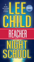 Cover Image for Night School: A Reacher Novel -- Lee Child, Mass Market Paperback