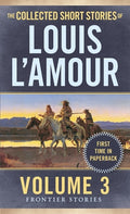 Cover Image for The Collected Short Stories of Louis l'Amour, Volume 3: Frontier Stories -- Louis L'Amour, Mass Market Paperback