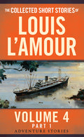 Cover Image for The Collected Short Stories of Louis l'Amour, Volume 4, Part 1: Adventure Stories -- Louis L'Amour, Mass Market Paperback