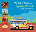 Cover Image for My First Book of Tagalog Words: An ABC Rhyming Book of Filipino Language and Culture -- Liana Romulo, Hardcover