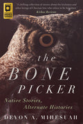 Cover Image for The Bone Picker: Native Stories, Alternate Histories -- Devon a. Mihesuah, Paperback