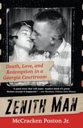 Cover Image for Zenith Man: Death, Love, and Redemption in a Georgia Courtroom -- McCracken Poston, Hardcover