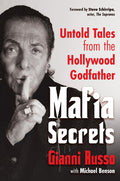 Cover Image for Mafia Secrets: Untold Tales from the Hollywood Godfather -- Gianni Russo, Hardcover