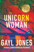 Cover Image for The Unicorn Woman -- Gayl Jones, Paperback