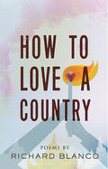 Cover Image for How to Love a Country: Poems -- Richard Blanco, Paperback