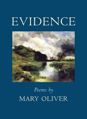Cover Image for Evidence: Poems -- Mary Oliver, Paperback