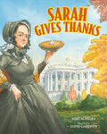 Cover Image for Sarah Gives Thanks: How Thanksgiving Became a National Holiday -- Mike Allegra, Paperback