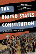 Cover Image for The United States Constitution: A Graphic Adaptation -- Jonathan Hennessey, Paperback