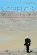 Cover Image for Sky Below: Selected Works -- Raul Zurita, Paperback