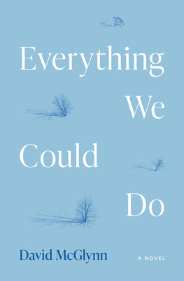 Cover Image for Everything We Could Do -- David McGlynn, Paperback