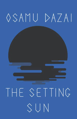 Cover Image for The Setting Sun -- Osamu Dazai, Paperback