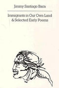 Cover Image for Immigrants in Our Own Land and Selected Early Poems -- Jimmy Santiago Baca, Paperback
