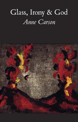 Cover Image for Glass, Irony and God -- Anne Carson, Paperback