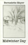 Cover Image for Midwinter Day -- Bernadette Mayer, Paperback
