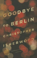 Cover Image for Goodbye to Berlin -- Christopher Isherwood, Paperback