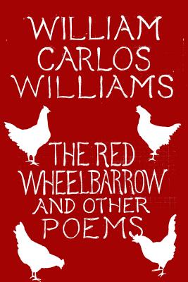 Cover Image for The Red Wheelbarrow & Other Poems -- William Carlos Williams, Paperback