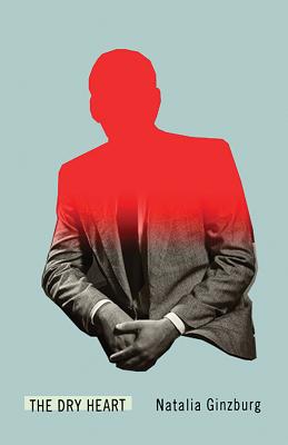 Cover Image for The Dry Heart -- Natalia Ginzburg, Paperback