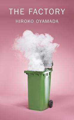 Cover Image for The Factory -- Hiroko Oyamada, Paperback