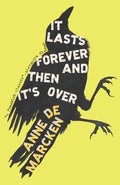 Cover Image for It Lasts Forever and Then It's Over -- Anne de Marcken, Paperback