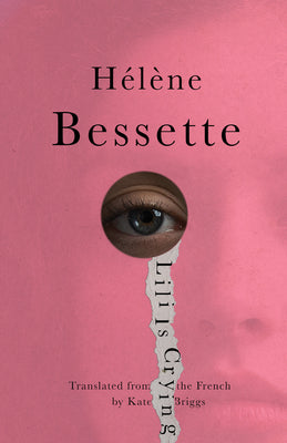 Cover Image for Lili Is Crying -- Hélène Bessette, Paperback