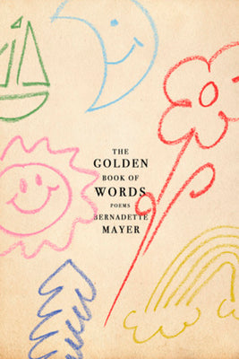 Cover Image for The Golden Book of Words -- Bernadette Mayer, Paperback
