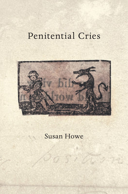 Cover Image for Penitential Cries -- Susan Howe, Paperback
