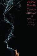 Cover Image for Twenty Minutes of Silence -- Hélène Bessette, Paperback