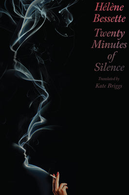 Cover Image for Twenty Minutes of Silence -- Hélène Bessette, Paperback