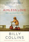 Cover Image for Aimless Love: New and Selected Poems -- Billy Collins, Paperback