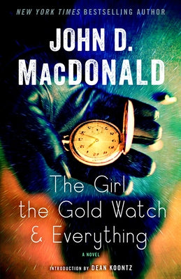 Cover Image for The Girl, the Gold Watch & Everything -- John D. MacDonald, Paperback