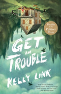 Cover Image for Get in Trouble: Stories -- Kelly Link, Paperback