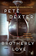 Cover Image for Brotherly Love -- Pete Dexter, Paperback