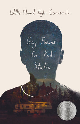 Cover Image for Gay Poems for Red States -- Willie Edward Taylor Carver, Paperback