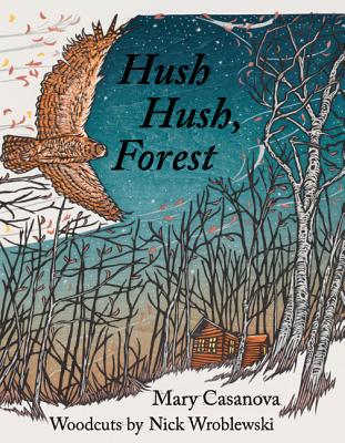 Cover Image for Hush Hush, Forest -- Mary Casanova, Hardcover