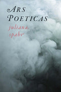 Cover Image for Ars Poeticas -- Juliana Spahr, Hardcover
