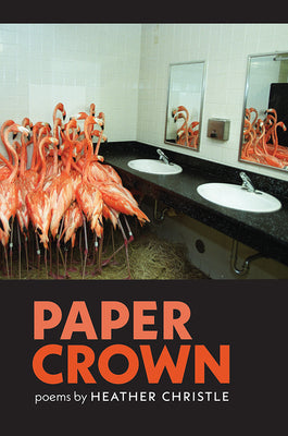 Cover Image for Paper Crown -- Heather Christle, Paperback