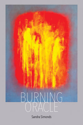 Cover Image for Burning Oracle -- Sandra Simonds, Paperback