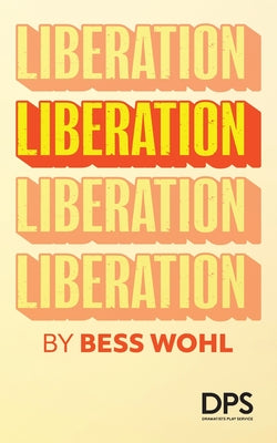 Cover Image for Liberation -- Bess Wohl, Paperback
