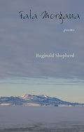 Cover Image for Fata Morgana -- Reginald Shepherd, Paperback