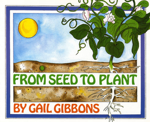 Cover Image for From Seed to Plant -- Gail Gibbons, Paperback