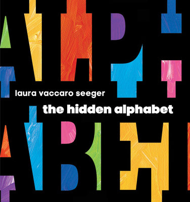 Cover Image for The Hidden Alphabet -- Laura Vaccaro Seeger, Hardcover