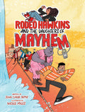 Cover Image for Rodeo Hawkins and the Daughters of Mayhem: A Graphic Novel -- John Claude Bemis, Hardcover