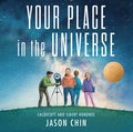 Cover Image for Your Place in the Universe -- Jason Chin, Hardcover