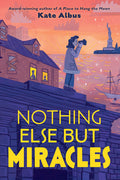 Cover Image for Nothing Else But Miracles -- Kate Albus, Hardcover